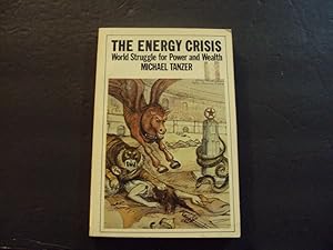 Image du vendeur pour The Energy Crisis World Struggle For Power And Wealth sc Michael Tanzer 1974 mis en vente par Joseph M Zunno