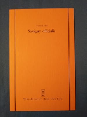 Savigny officialis : Vortrag, gehalten vor d. Jur. Ges. zu Berlin am 22. Oktober 1986. von / Juri...