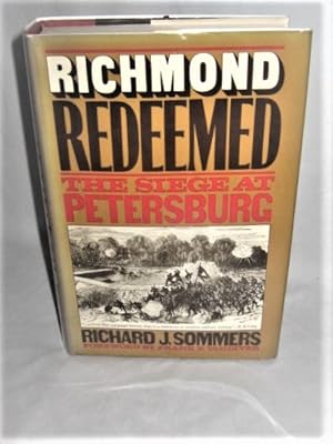 Richmond Redeemed The Siege at Petersburg