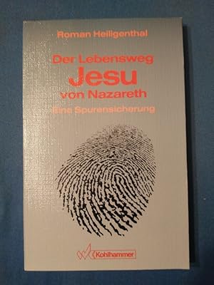 Bild des Verkufers fr Der Lebensweg Jesu von Nazareth : eine Spurensicherung. zum Verkauf von Antiquariat BehnkeBuch