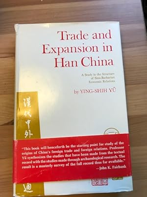 Immagine del venditore per Trade and expansion in Han China; a study in the structure of Sino-barbarian economic relations venduto da Carothers and Carothers