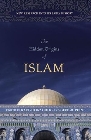 Seller image for Hidden Origins of Islam : New Research into Its Early History for sale by GreatBookPrices