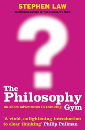 Immagine del venditore per Philosophy Gym : 25 Short Adventures in Thinking venduto da GreatBookPrices