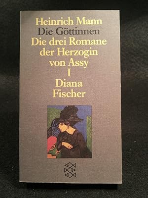 Immagine del venditore per Die Gttinnen - Die drei Romane der Herzogin von Assy: I. Band: Diana (Heinrich Mann, Studienausgabe in Einzelbnden (Taschenbuchausgabe)) I. Band: Diana venduto da ANTIQUARIAT Franke BRUDDENBOOKS