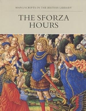 Image du vendeur pour The Sforza Hours (Manuscripts in the British Library) mis en vente par The Haunted Bookshop, LLC