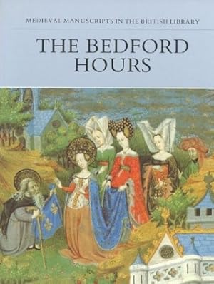 Image du vendeur pour The Bedford Hours (Manuscripts in the British Library) mis en vente par The Haunted Bookshop, LLC