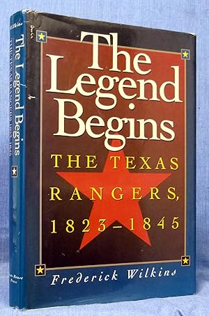 The Legend Begins: The Texas Rangers, 1823-1845