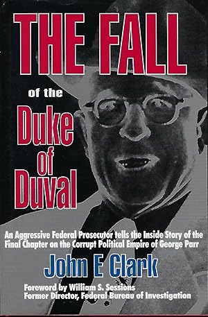 THE FALL OF THE DUKE OF DUVAL: A PROSECUTOR'S JOURNAL