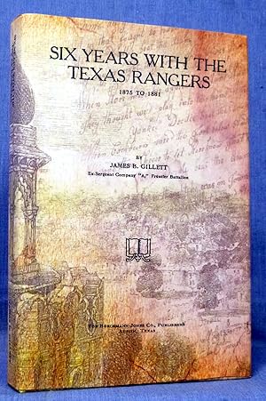 Seller image for Six Years With The Texas Rangers, 1875 To 1881 for sale by Dennis McCarty Bookseller