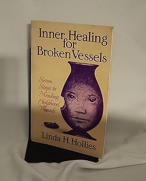 Seller image for Inner Healing for Broken Vessels: Seven Steps to Mending Childhood Wounds for sale by the good news resource
