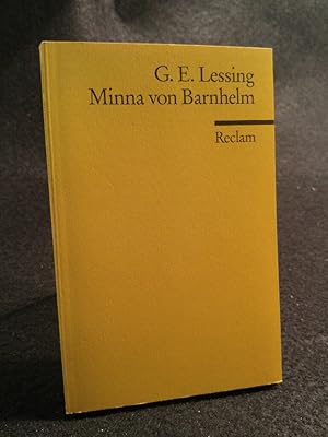 Minna von Barnhelm oder das Soldatenglück Ein Lustspiel in fünf Aufzügen verfertiget im Jahre 176...