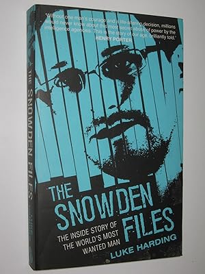 The Snowden Files : The Inside Story Of The Most Wanted Man