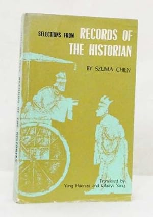 Imagen del vendedor de Selections from Records of the Historian Selections from Records of the historian, Translated by Yang Hsien-yi & Gladys Yang, a la venta por Adelaide Booksellers