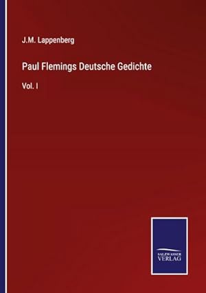 Bild des Verkufers fr Paul Flemings Deutsche Gedichte : Vol. I zum Verkauf von AHA-BUCH GmbH