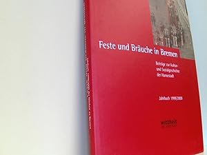 Seller image for Feste und Bruche in Bremen: Beitrge zur Kultur- und Sozialgeschichte der Hansestadt. Jahrbuch der Wittheit zu Bremen 1999/2000 for sale by Book Broker