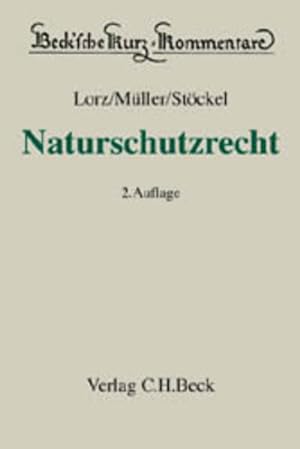 Naturschutzrecht: mit Artenschutz und Europarecht, Internationales Recht. Beck'sche Kurz-Kommenta...