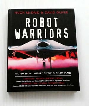 Imagen del vendedor de Robot Warriors : The Top Secret History of the Pilotless Plane a la venta por Adelaide Booksellers