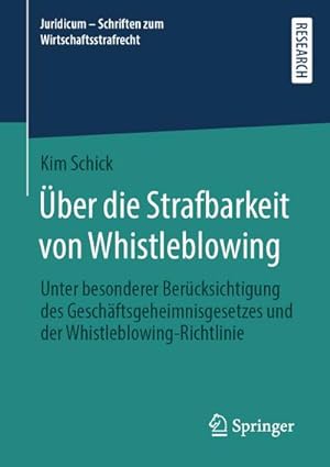 Bild des Verkufers fr ber die Strafbarkeit von Whistleblowing : Unter besonderer Bercksichtigung des Geschftsgeheimnisgesetzes und der Whistleblowing-Richtlinie zum Verkauf von AHA-BUCH GmbH