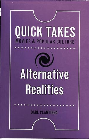 Alternative Realities (Quick Takes: Movies and Popular Culture)