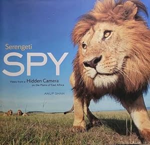 Seller image for Serengeti Spy: Views from a Hidden Camera on the Plains of East Africa for sale by Leura Books