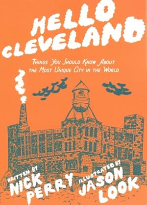 Immagine del venditore per Hello Cleveland : Things You Should Know About the Most Unique City in the World venduto da GreatBookPrices