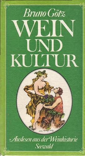 Image du vendeur pour Wein und Kultur : Auslesen aus d. Weinhistorie. mis en vente par Schrmann und Kiewning GbR