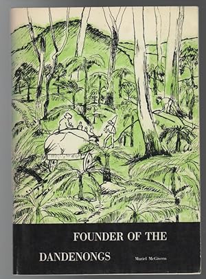 Seller image for Founder of The Dandenongs. for sale by Time Booksellers
