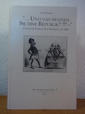 Imagen del vendedor de Und das nennen Sie eine Republik? !!! Politische Karikatur in Hamburg um 1848 a la venta por Antiquariat Weber