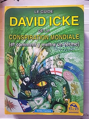 Le guide David Icke de la conspiration mondiale (et comment y mettre un terme)