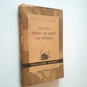 Electra / Ifigenia en Tauride / Las troyanas