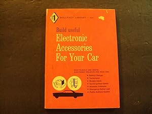 Seller image for Build Useful Electronic Accessories For Your Car sc Len Buckwalter Editors Engineers Ltd for sale by Joseph M Zunno