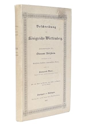 Bild des Verkufers fr Beschreibung des Knigreichs Wrtemberg. Zweiundzwanzigstes Heft: Oberamt Welzheim. Mit einer Karte des Oberamts, einer Ansicht von Welzheim und vier Tabellen. - zum Verkauf von Antiquariat Tautenhahn