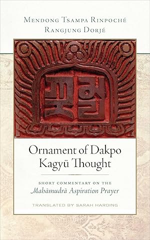 Bild des Verkufers fr Ornament of Dakpo Kagy Thought: Short Commentary on the Mahamudra Aspiration Prayer zum Verkauf von moluna