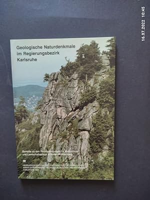 Geologische Naturdenkmale im Regierungsbezirk Karlsruhe : e. Zsstellung geschützter u. schutzwürd...