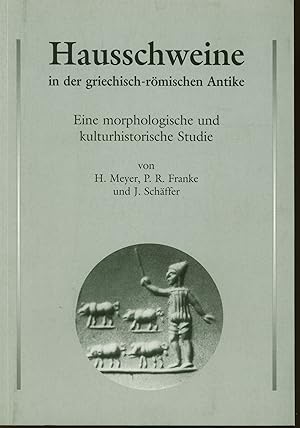 Imagen del vendedor de Hausschweine in der griechisch-rmischen Antike. Eine morphologische und kulturhistorische Studie. a la venta por Wolfs Antiquariat