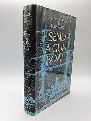 Seller image for SEND A GUNBOAT : A STUDY OF THE GUNBOAT AND ITS ROLE IN BRITISH POLICY, 1854-1904 for sale by Barclay Books