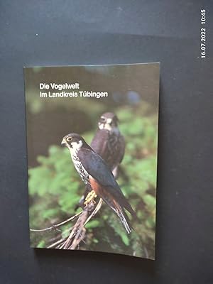 Die Vogelwelt im Landkreis Tübingen. von. Nach Beobachtungen der Ornithologischen Arbeitsgemeinsc...