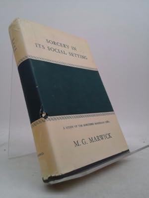 Imagen del vendedor de Sorcery in its social setting : a study of the Northern Rhodesian Cewa / by Max G Marwick a la venta por ThriftBooksVintage
