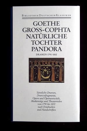 Dramen 1791 - 1832. Groß-Cophta. Natürliche Tochter. Pandora (Dünndruck). Sämtliche Werke, Briefe...