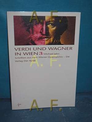 Imagen del vendedor de Verdi und Wagner in Wien, Teil: 3. Wiener Opernarchiv: Schriften aus dem Wiener Opernarchiv / Reihe D , Band 4 a la venta por Antiquarische Fundgrube e.U.