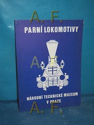 Bild des Verkufers fr Parni Lokomotivy, Narodni Technicke Muzeum V Praze zum Verkauf von Antiquarische Fundgrube e.U.