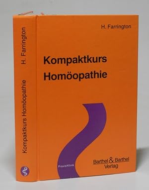 Kompaktkurs Homöopathie. Übersetzt von K. Ernst und A. Wecker. Farbstiftanstreichungen!