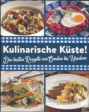 Seller image for Kulinarische Kste! Die besten Rezepte von Emden bis Usedom for sale by Flgel & Sohn GmbH