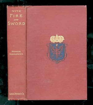 With Fire and Sword, an Historical Novel of Poland and Russia [.]. Authorized and unabridged tran...