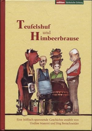 Seller image for Teufelshuf und Himbeerbrause Eine hllisch-spannende Geschichte fr mutige Kinder ab 9 Jahre und verliebte Groeltern for sale by Flgel & Sohn GmbH