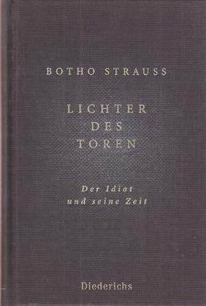 Lichter der Toren. Der Idiot und seine Zeit.