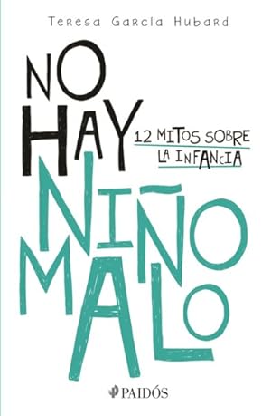 Seller image for No hay nio malo / There are No Bad Kids : Doce Mitos Sobre La Infancia -Language: spanish for sale by GreatBookPrices