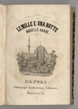 Immagine del venditore per MILLE (LE) e una notte, novelle arabe tradotte in francese da Antonio Galland. Versione italiana nuovamente emendata e corredata di note. 3a ed con figure incise. venduto da Libreria Oreste Gozzini snc