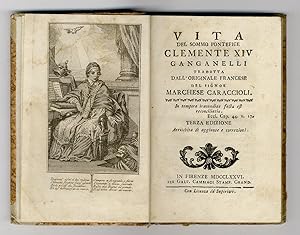 Vita del sommo pontefice Clemente XIV Ganganelli tradotta dall'originale francese del signor marc...