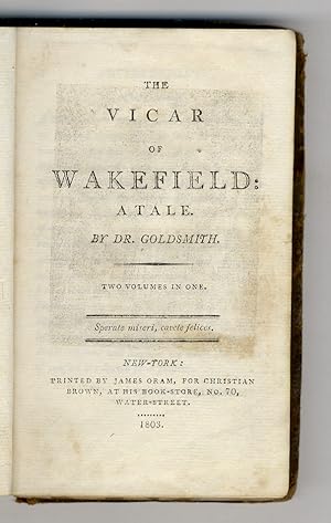The Vicar of Wakefield. A Tale by Dr. Goldsmith. Two volumes in one.